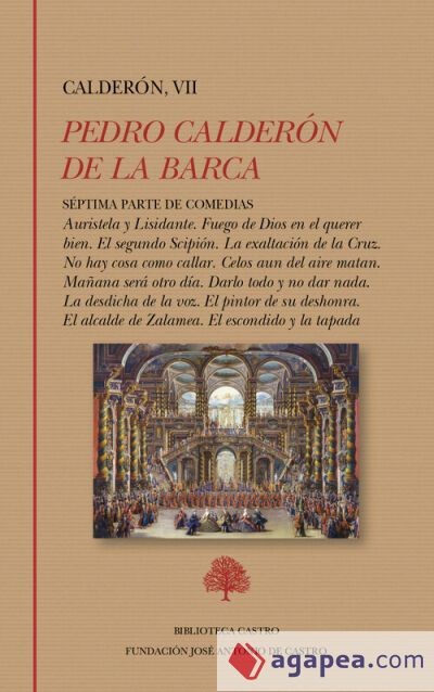 S&eacute;ptima Parte de Comedias: Auristela y Lisidante. Fuego de Dios en el querer bien. El segundo Scipi&oacute;n. La exaltaci&oacute;n de la Cruz. No hay cosa como callar. Celos aun del aire matan. Ma&ntilde;ana ser&aacute; otro d&iacute;a. Darlo todo