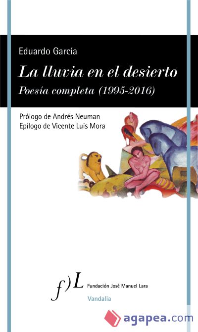 La lluvia en el desierto. Poesía completa (1995-2016)