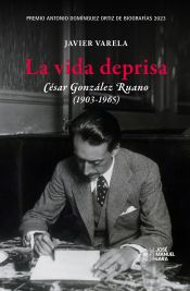 Portada de La vida deprisa. César González Ruano (1903-1965)