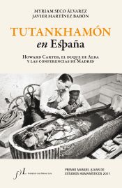 Portada de Tutankhamón en España. Howard Carter, el duque de Alba y las conf. de Madrid