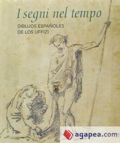 I segni nel tempo. Dibujos españoles de los Uffizi