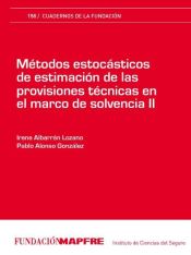 Portada de Métodos estocásticos de estimación de las provisiones técnicas en el marco de Solvencia II