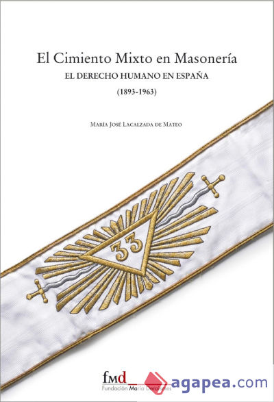 CIMIENTO MIXTO EN MASONERIA:DERECHO HUMANO ESPA¥A 1893-1963