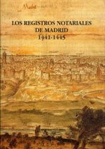 Portada de Los registros notariales de Madrid 1441-1445