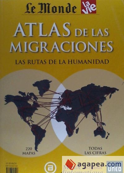 El atlas de las migraciones . LAS RUTAS DE LA HUMANIDAD