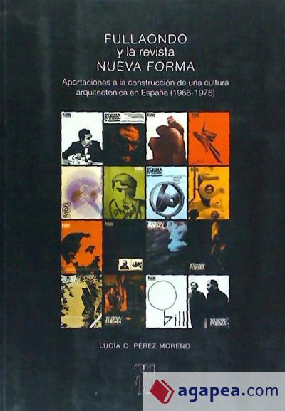 Fullaondo y la revista Nueva Forma: Aportaciones a la construcci&oacute;n de una cultura arquitect&oacute;nica en Espa&ntilde;a (1966-1975)