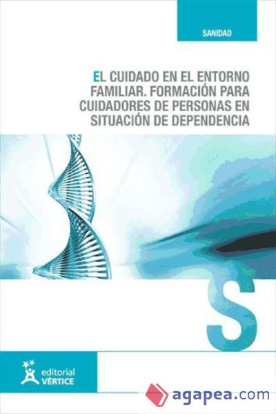 El cuidado en el entorno familiar. Formación para cuidadores de personas en situación de dependencia (Andalucía)