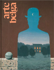 Portada de Arte belga: Del impresionismo a Magritte. Musée d'Ixelles