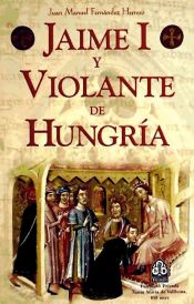 Portada de Jaime I y Violante de Hungría