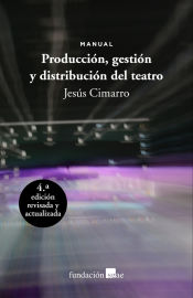Portada de Producción, gestión y distribución del teatro