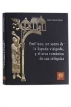 Portada de Emiliano, un santo de la España visigoda, y el arca románica de sus reliquias