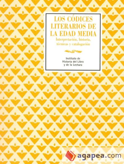 Los códices literarios de la Edad Media : interpretación, historia, técnicas y catalogación : Congreso Internacional de Manuscritos Literarios Españoles (Edad Media), celebrado en San Millán de la Cogolla, del 11