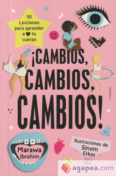 ¡Cambios, cambios, cambios!: 50 lecciones para conocer y amar tu cuerpo