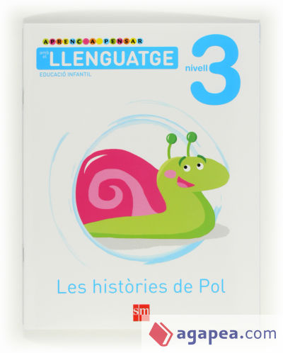 Aprenc a pensar amb el llenguatge: Les històries de Pol. Nivell 3. Educació Infantil