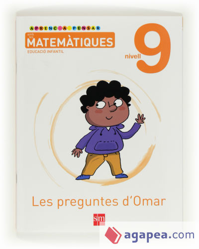 Aprenc a pensar amb les matemàtiques: Les preguntes d´Omar. Nivell 9 Educació Infantil