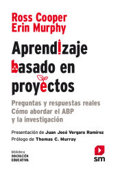 Portada de Aprendizaje basado en proyectos: Preguntas y respuestas. Cómo abordar el ABP y la investigación