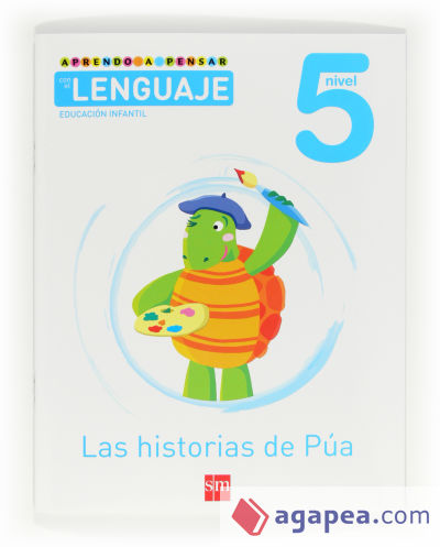 Aprendo a pensar con el lenguaje: Las historias de Púa. Nivel 5. Educación Infantil