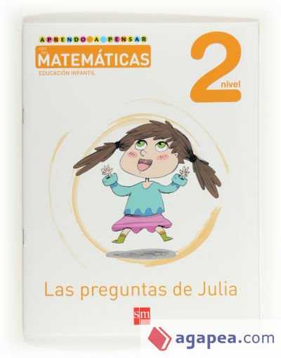 Aprendo a pensar con las matemáticas: Las preguntas de Julia. Nivel 2. Educación Infantil