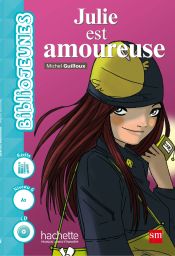 Portada de Bibliojeunes, Julie est amoureuse, niveau 6 (A2)