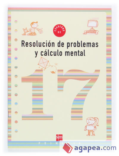 Cuaderno 17 de resolución de problemas y cálculo mental. 6 Primaria