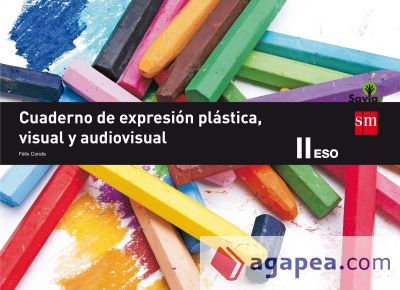 Cuaderno de expresión plástica, visual y audiovisual II. 2 ESO. Savia