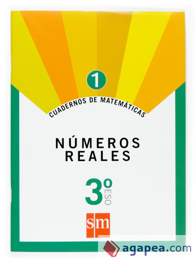 Cuadernos de matemáticas 1. 3 ESO. Números reales