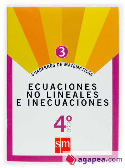 Cuadernos de matemáticas 3. 4 ESO. Ecuaciones no lineales e inecuaciones