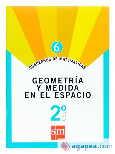 Cuadernos de matem&aacute;ticas 6. 2 ESO. Geometr&iacute;a y medida en el espacio