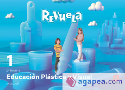Educación Plástica y Visual. 1 Primaria. Revuela. Andalucía