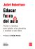 Portada de Educar fuera del aula: Trucos y recursos para ayudar a los docentes a enseñar al aire libre, de Juliet Robertson