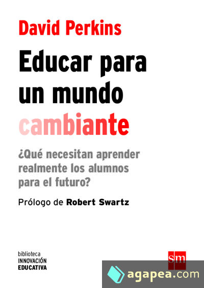 Educar para un mundo cambiante: &iquest;Qu&eacute; necesitan aprender realmente los alumnos para el futuro?