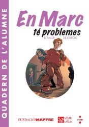 Portada de En Marc té problemes: el valor de l'esforç. Quadern d'activitats [PDF]