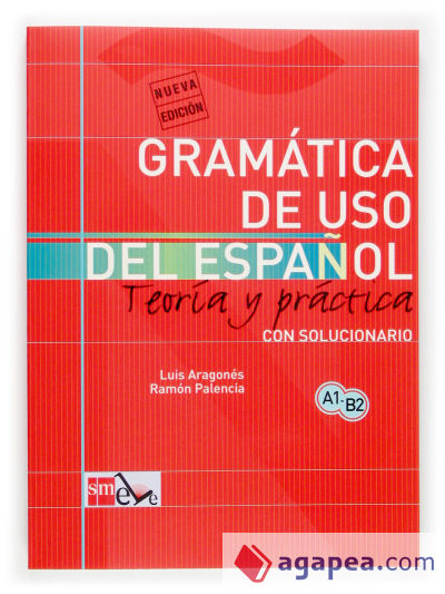Gramática de uso del español: Teoría y práctica A1-B2