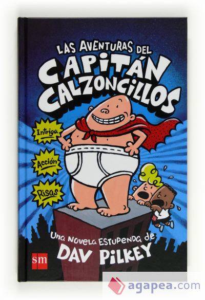 LAS AVENTURAS DEL CAPITAN CALZONCILLOS - DAV PILKEY - 9788467555820