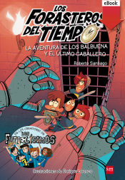 Portada de Los Forasteros del Tiempo 2. La aventura de los Balbuena y el último caballero