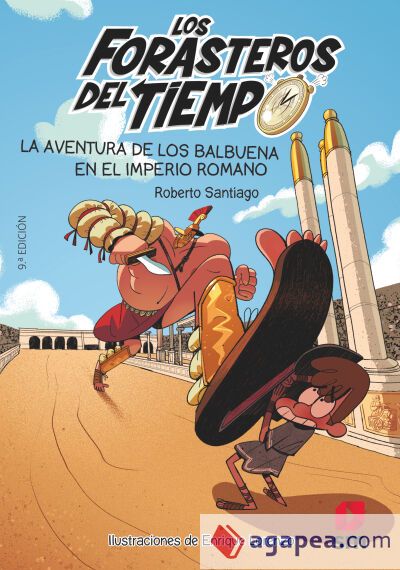 Los Forasteros del Tiempo 3. La aventura de los Balbuena en el Imperio Romano Los Forasteros del Tiempo 3. La aventura de los Balbuena en el Imperio Romano