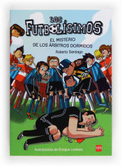 Portada de Los Futbolísimos 1. El misterio de los árbitros dormidos