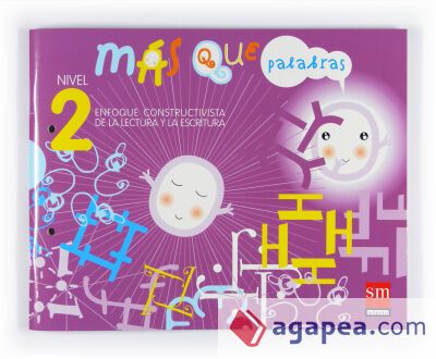 Más que palabras. Enfoque constructivista de la lectura y la escritura. Nivel 2 Más que palabras. Enfoque constructivista de la lectura y la escritura. Nivel 2
