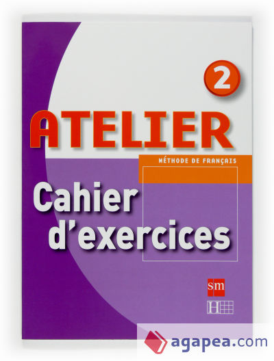 Méthode de français 2. Atelier. Cahier d'exercices