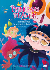 Portada de Princesas Dragón 6: El monstruo de las profundidades