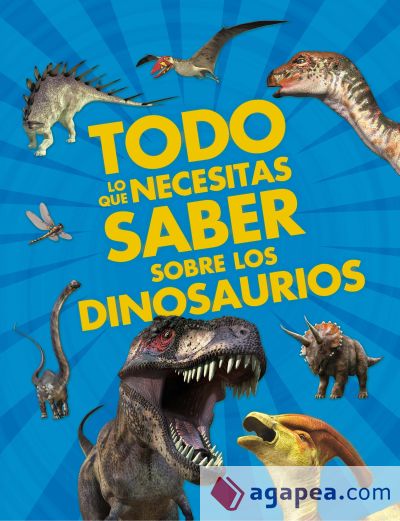 Todo lo que necesitas saber sobre los dinosaurios