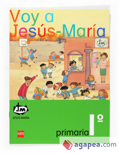 Voy a Jesús-María. 1 Primaria. Congregación de Jesús-María