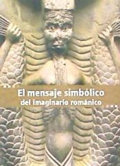 Portada de El mensaje simbólico del imaginario románico