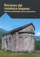 Portada de Enclaves del rom&aacute;nico hispano: conjuntos, peculiaridades y nuevas aportaciones