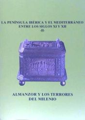 Portada de La Península Ibérica y el Mediterraneo entre los siglos XI y XII (II): Almanzor y los terrores del milenio