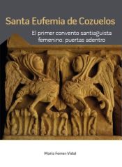 Portada de Santa Eufemia de Cozuelos. El primer convento santiaguista femenino: puertas adentro