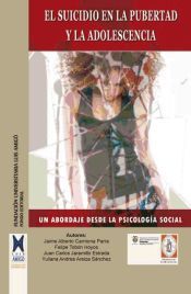 El suicidio en la pubertad y la adolescencia. Un abordaje desde la psicolog&iacute;a social (Ebook)