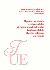 Portada de Algunas cuestiones controvertidas del ejerccicio del derecho fundamental de libertad religiosa en España