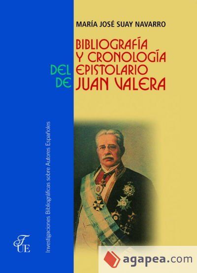 BIBLIOGRAFIA Y CRONOLOGIA DEL EPISTOLARIO DE JUAN VALERA MARIA