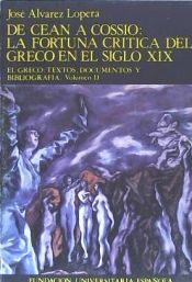 Portada de De Ceán a Cossío : la fortuna crítica del Greco en el siglo XIX